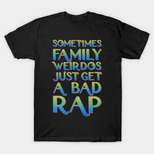 Sometimes family weirdos just get a bad rap - We don’t talk about bruno T-Shirt